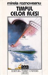 mirela-roznoveanu-timpul-celor-alesi-univers - a